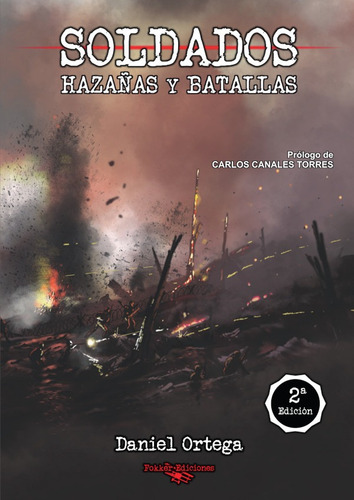 Soldados. Hazañas Y Batallas - Daniel Ortega Del Pozo