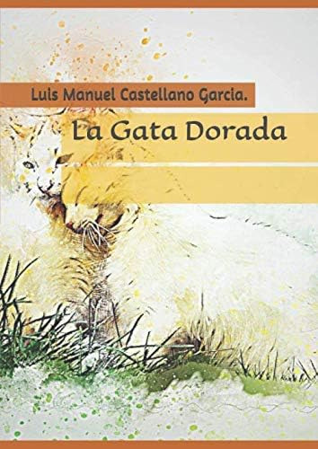 Libro: La Gata Dorada (spanish Edition)