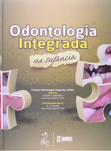 Odontologia Integrada na Infância, de Maia, Lucianne Cople. Livraria Santos Editora Comércio e Importação Ltda., capa dura em português, 2011