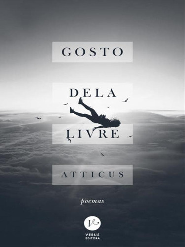 Gosto Dela Livre, De Atticus. Editora Verus, Capa Mole, Edição 1ª Edição - 2018 Em Português