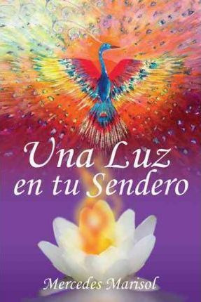 Libro Una Luz En Tu Sendero - Mercedes Marisol