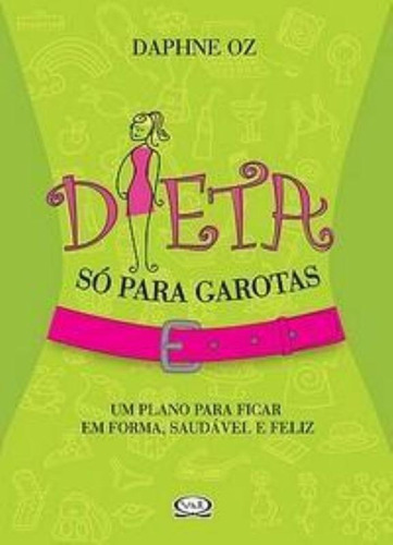 Dieta Só Para Garotas: Dieta Só Para Garotas, De Daphne Oz. Vr Editora, Capa Mole, Edição Unica Em Português