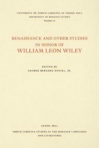 Renaissance And Other Studies In Honor Of William Leon Wiley, De Bernard Daniel George. Editorial University North Carolina Press, Tapa Blanda En Inglés