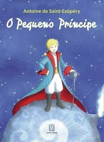 O Pequeno Príncipe, De Antoine De Saint-exupery. Editora Santuario Em Português