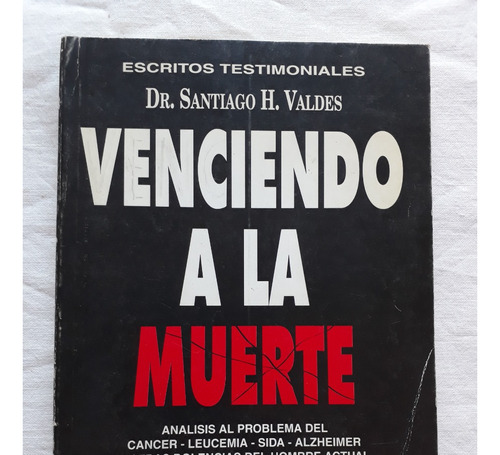 Venciendo A La Muerte - Santiago H. Valdes - Argentina 1997