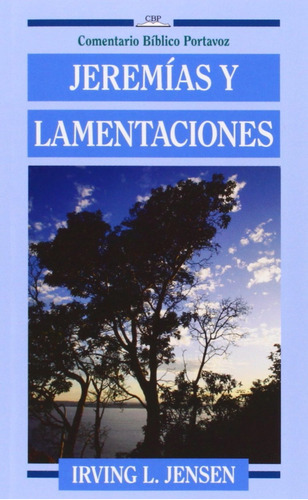 Jeremias Y Lamentaciones: Jeremias Y Lamentaciones, De Irving L Jensen B.a.  S.t.b.  Th.d.. Editorial Portavoz, Tapa Blanda, Edición 1979 En Español, 1979