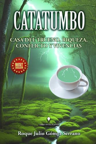 Catatumbo: Casa Del Trueno - Riqueza Conflicto Y Vivencias