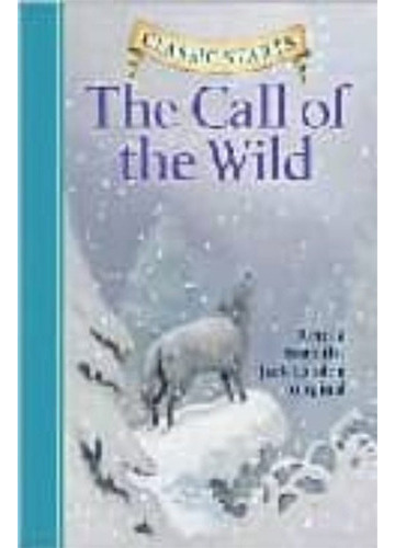 The Call Of The Wild (classic Starts) (td), De London, Jack. Editorial Sterling Publishing, Tapa Dura En Inglés