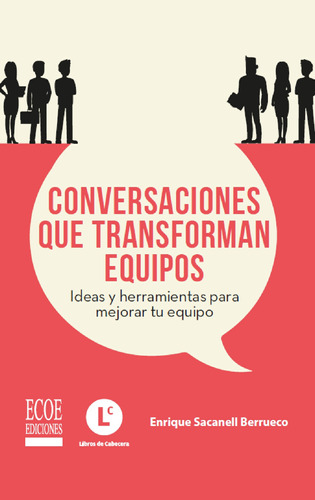 Conversaciones Que Transforman Equipos ( Libro Original )