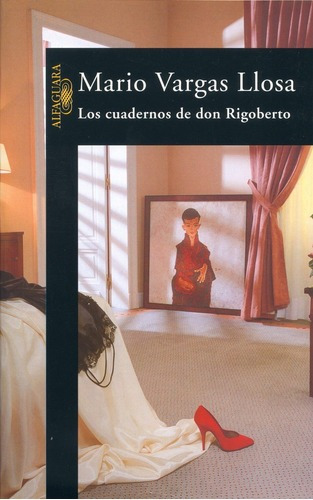 Libro - Los Cuadernos De Don Rigoberto - Mario Vargas Llosa 