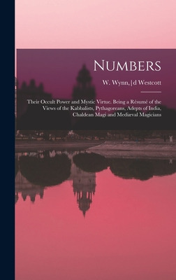 Libro Numbers: Their Occult Power And Mystic Virtue. Bein...