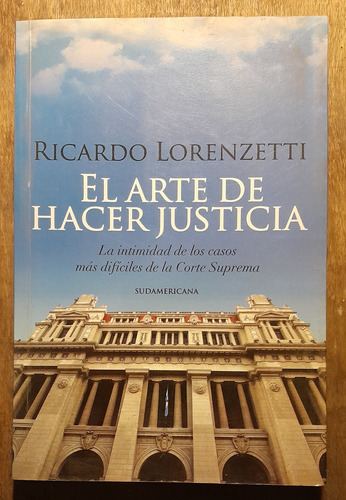 Lorenzetti - El Arte De Hacer Justicia - Ed Sudamericana D4
