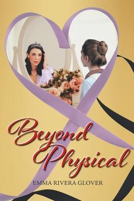 Libro Beyond Physical - Emma Rivera Glover