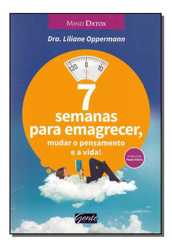 Livro 7 Semanas Para Emagrecer, Mudar O Pensamento E A Vida