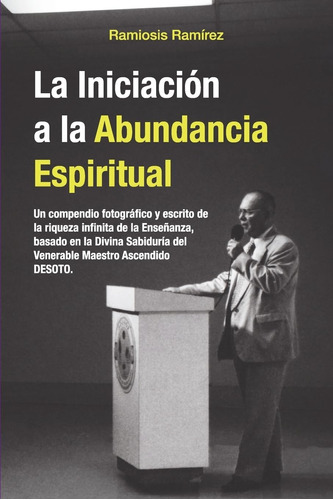 Libro: La Iniciacion A La Abundancia Espiritual: Un Compendi