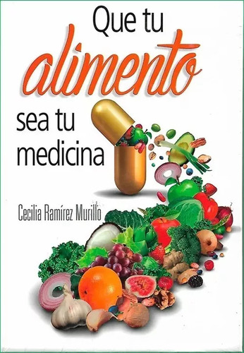 Que Tu Alimento Sea Tu Medicina