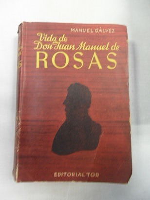 Vida De Don Juan Manuel Rosas 4ta Edicion Galvez, Manuel