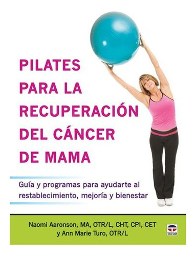 Libro Pilates Para La Recuperacion Del Cancer De Mama