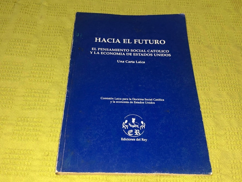 Hacia El Futuro / Una Carta Laica - Ediciones Del Rey