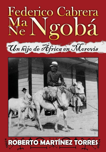 Libro: Federico Cabrera Ngobá: Un Hijo De África En Morovis