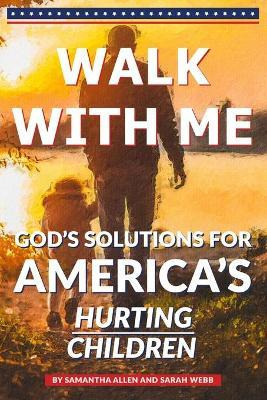 Libro Walk With Me : God's Solutions For America's Hurtin...