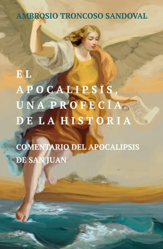 Livro O Apocalipse, Um Comentário Sobre A Profecia Da Histór