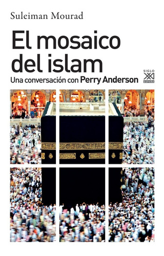 Libro El Mosaico Del Islam Suleiman Mourad Siglo Xxi