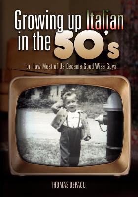 Libro Growing Up Italian In The 50's: Or How Most Of Us B...