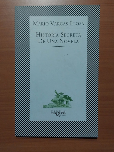 Historia Secreta De Una Novela. Mario Vargas Llosa