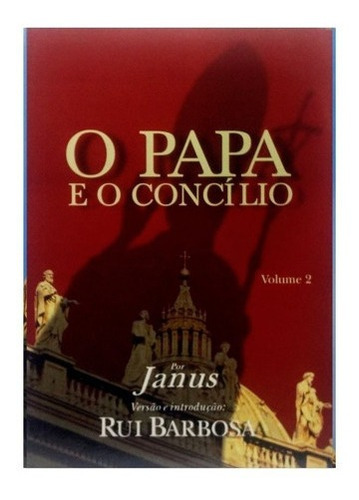 O Papa E O Concílio  Volume 2