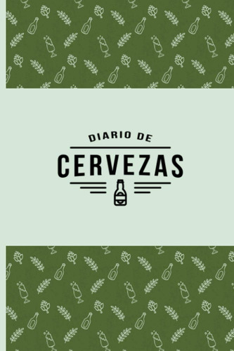 Libro: Diario De Cervezas: Cuaderno En Blanco Para Tomar Not