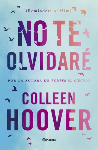 No Te Olvidaré ( Reminders Of Him ) - Colleen Hoover