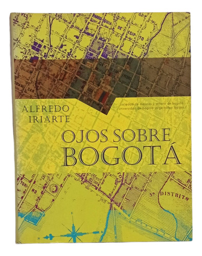 Alfredo Iriarte  Ojos Sobre Bogotá  Arquitectura