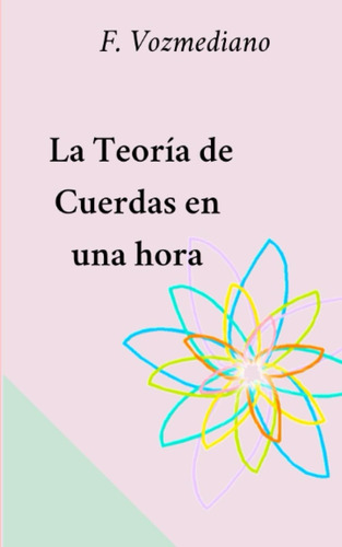 Libro: La Teoría De Cuerdas En Una Hora (lecturas De Ciencia