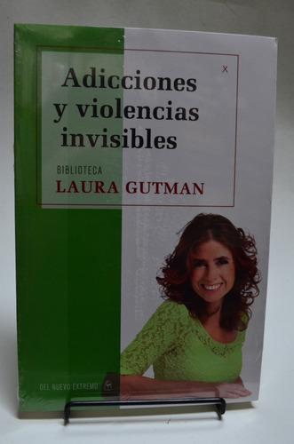 Adicciones Y Violencias Invisibles. Laura Gutman /s