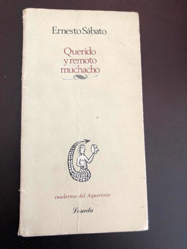 Libro Querido Y Remoto Muchacho - Ernesto Sábato - Oferta