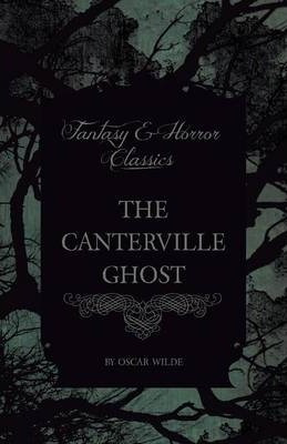 The Canterville Ghost (fantasy And Horror Classics) - Osc...