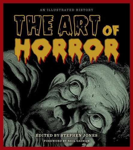 The Art Of Horror : An Illustrated History - Ingles