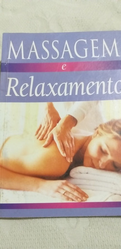 Livro: Massagem E Relaxamento 