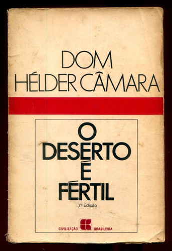 O Deserto É Fértil/ Dom Helder Câmara - Frete Grátis Pelo Correio Para Todo O Brasil - L.5520