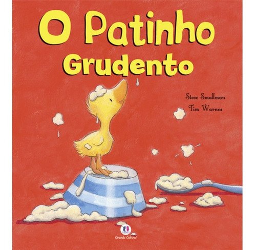 O patinho grudento, de Smallman, Steve. Série Histórias emocionantes Ciranda Cultural Editora E Distribuidora Ltda., capa mole em português, 2012