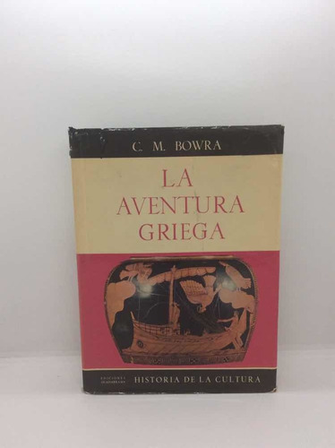 La Aventura Griega - C. M. Bowra - Historia - Grecia