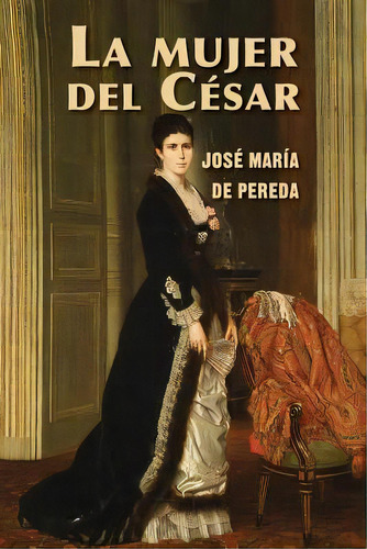 La Mujer Del Cãâ©sar, De Maria De Pereda, Jose. Editorial Createspace, Tapa Blanda En Español