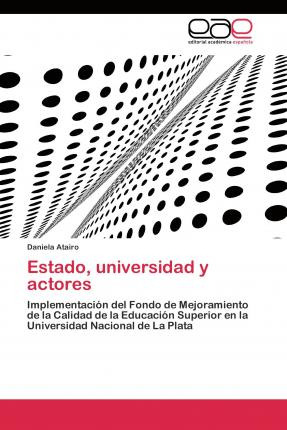 Libro Estado, Universidad Y Actores - Atairo Daniela