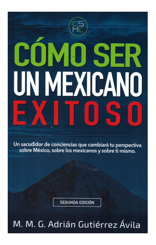 Como Ser Un Mexicano Exitoso (edición En Español), De Adrian Gutierrez. Editorial Giron Books, Tapa Blanda En Español, 2015