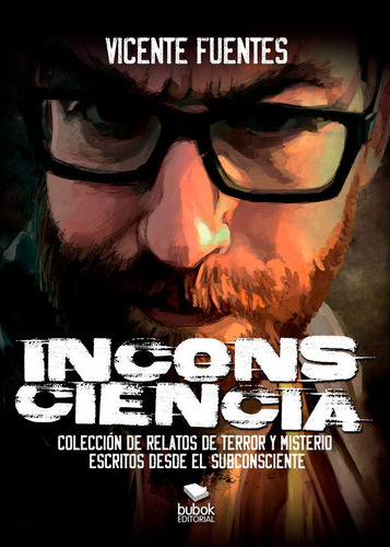 Inconsciencia, De Fuentes, Vicente. Editorial Bubok Publishing, Tapa Blanda En Español