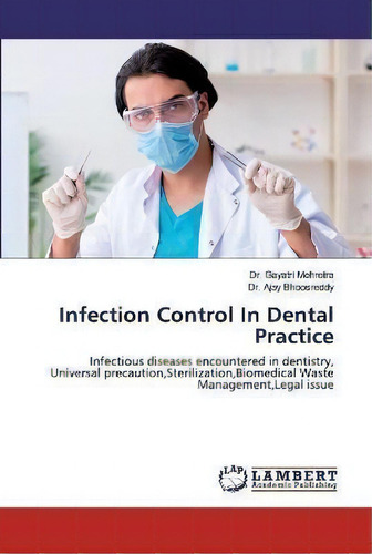 Infection Control In Dental Practice, De Dr Gayatri Mehrotra. Editorial Lap Lambert Academic Publishing, Tapa Blanda En Inglés