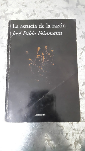 José Pablo Feinmann / La Astucia De La Razón