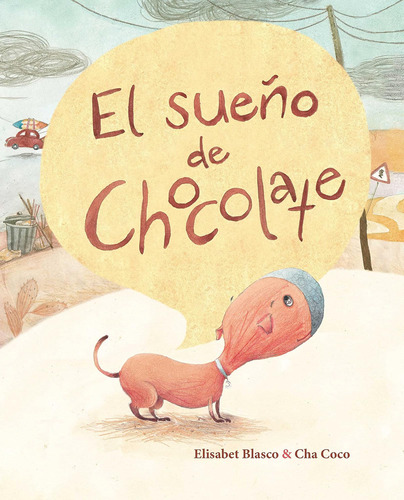 Libro: El Sueño De Chocolate (chocolateøs Dream) (spanish Ed