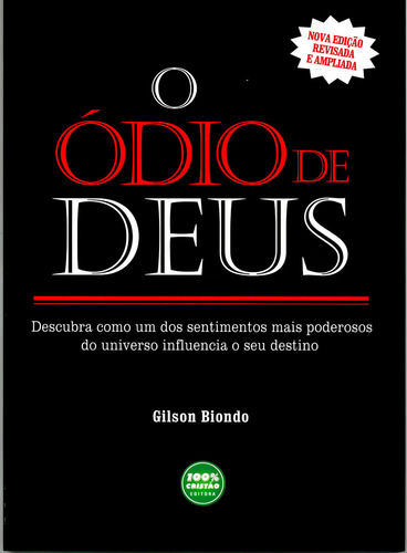 O Ódio De Deus, Gilson Biondo - 100% Cristão, De Gilson Biondo. Editora 100% Cristão Em Português, 2014